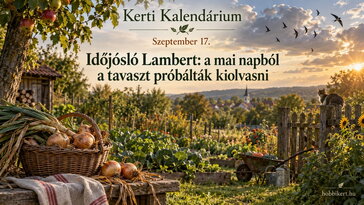 Szeptember 17. Időjósló Lambert: a mai napból a tavaszt próbálták kiolvasni